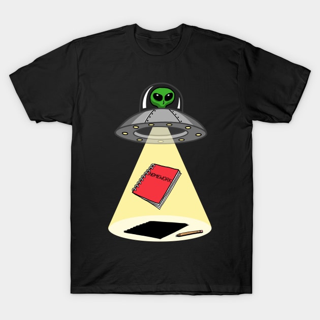 Aliens Stole My Homework T-Shirt by DeepFriedArt